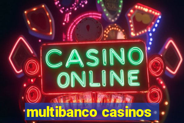 multibanco casinos